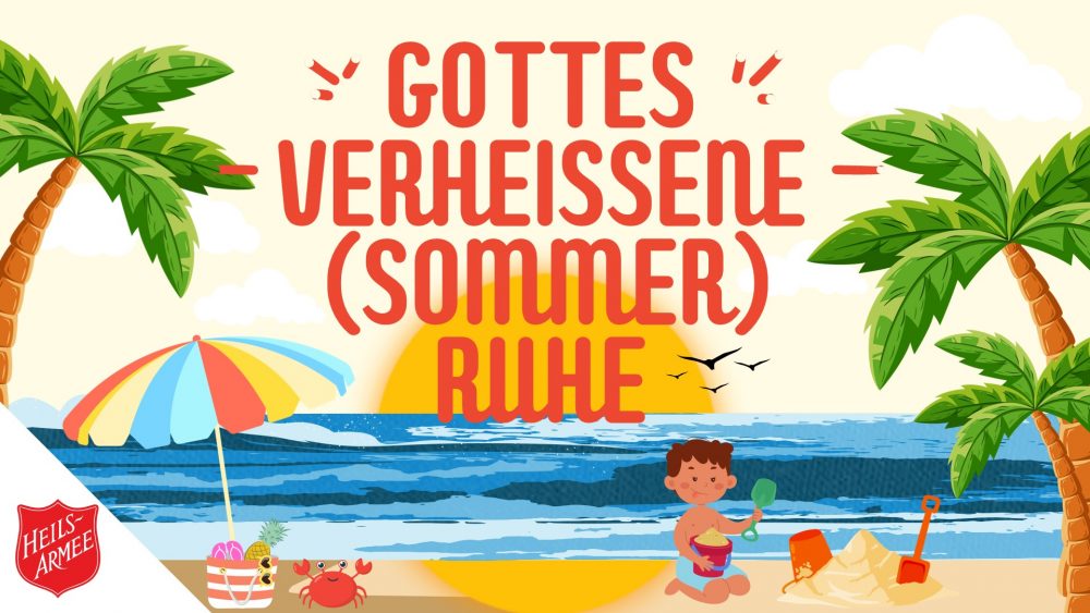 Gottes verheissene (Sommer)Ruhe